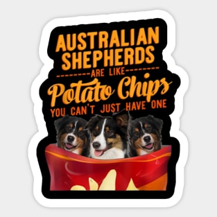 Australian shepherds are like potato chips You Can't just have one Sticker